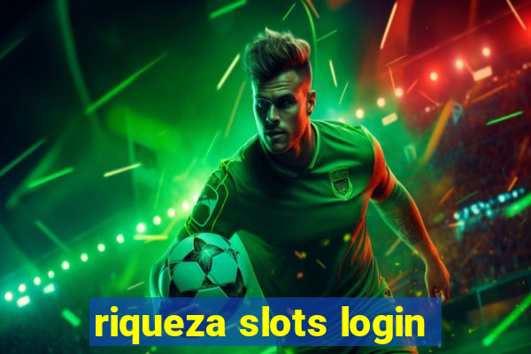 riqueza slots login